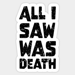 Galaxy Science Space Lover All I Saw Was Death Sticker